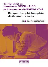 Broschiert Ce que la philosophie doit aux femmes : l'histoire oubliée de la pensée, des origines à nos jours von 