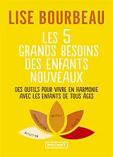 Broschiert Les 5 grands besoins des enfants nouveaux : des outils pour vivre en harmonie avec les enfants de tous âges von Lise Bourbeau