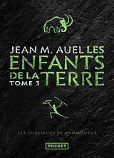 Broschiert Les enfants de la Terre. Vol. 3. Les chasseurs de mammouths von Jean M. Auel
