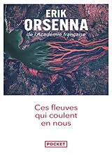 Kartonierter Einband Ces fleuves qui coulent en nous von Erik Orsenna
