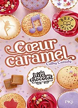 Taschenbuch Les Filles au Chocolat Tome 8 ; Coeur Caramel von Cathy Cassidy