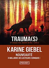 Kartonierter Einband (Kt) Trauma(s) : Et chaque fois, mourir un peu - Livre 2 von Karine Giebel