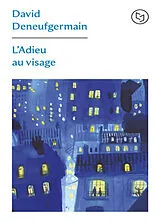 Broschiert L'adieu au visage von David Deneufgermain