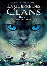 Broschiert La guerre des clans : cycle 8, un clan sans étoiles. Vol. 1. Rivière von Erin Hunter