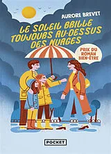 Broschiert Le soleil brille toujours au-dessus des nuages von Aurore Brevet