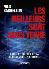 Broschiert Les meilleurs sont sous terre von Nils Barrellon