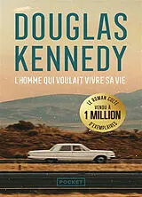 Broschiert L'homme qui voulait vivre sa vie von Douglas Kennedy