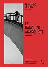 Broschiert Le banquier anarchiste von Fernando Pessoa