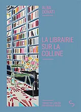 Broschiert La librairie sur la colline von Alba Donati