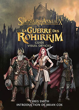 Broché Le seigneur des anneaux : la guerre des Rohirrim : guide visuel officiel de Chris Smith