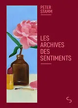 Broschiert Les archives des sentiments von Peter Stamm