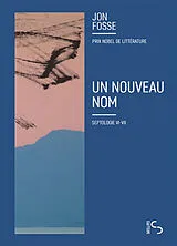 Broschiert Septologie. Vol. 6-7. Un nouveau nom von Jon Fosse