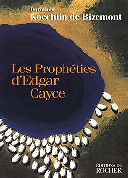 Broché Les prophéties d'Edgar Cayce de Dorothée-Marguerite Koechlin de Bizemont