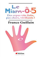 Broschiert Le miam-ô-5 : le repas universel à 5 éléments von France Guillain