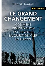 Broschiert Le grand changement : comment l'immigration est devenue la question clef en Europe von Lindell-h