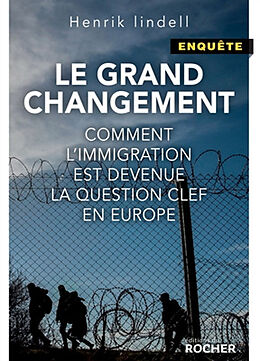 Broché Le grand changement : comment l'immigration est devenue la question clef en Europe de Lindell-h