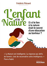 Broché L'enfant et la nature : l'éveil au lien de Frédéric Plénard