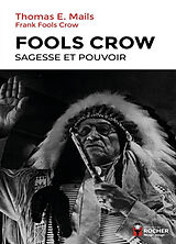 Broché Fools Crow, sagesse et pouvoir de Thomas Mails