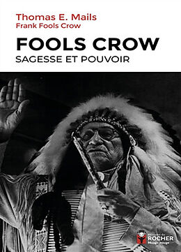 Broché Fools Crow, sagesse et pouvoir de Thomas Mails