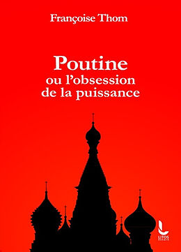 Broché Poutine ou L'obsession de la puissance de Françoise Thom