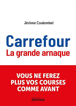 Broschiert Carrefour : la grande arnaque von 