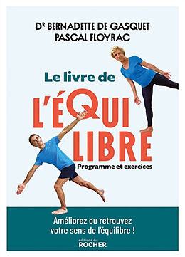 Broché Le livre de l'équilibre : programme et exercices de Bernadette de; Floyrac, Pascal Gasquet