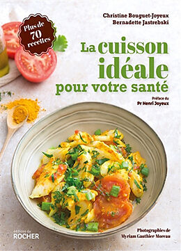 Broché La cuisson idéale pour votre santé : plus de 70 recettes de Christine; Jastrebski, Bernadette Bouguet-Joyeux