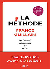 Broschiert La méthode : bain dérivatif, alimentation, soleil, argile von France Guillain