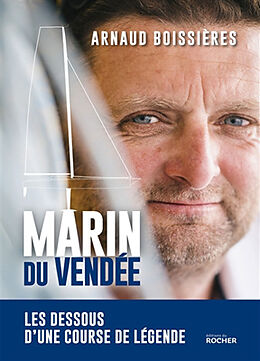 Broché Marin du Vendée : les dessous d'une course de légende de Arnaud Boissières