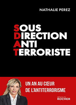 Broché SDAT : un an au coeur de l'antiterrorisme de Nathalie Pérez