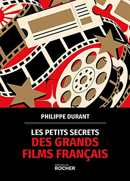 Broché Les petits secrets des grands films français de Philippe Durant