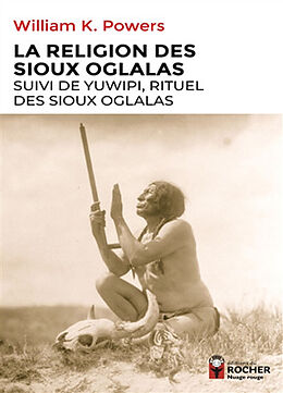 Broché La religion des Sioux Oglalas. Yuwipi, rituel des Sioux Oglalas de Powers-w