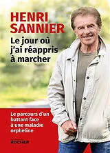 Broschiert Le jour où j'ai réappris à marcher von Henri Sannier