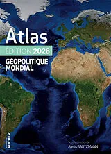 Broschiert Atlas géopolitique mondial : 2026 von Alexis et al Bautzmann
