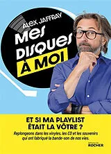 Broschiert Mes disques à moi : la bande-son de nos vies von Alex Jaffray