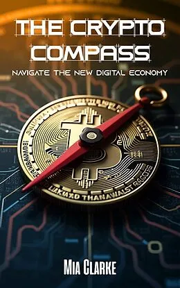 E-Book (epub) The Crypto Compass von Mia Clarke