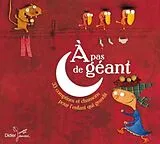  A pas de géant : 33 comptines et chansons pour l'enfant qui grandit von 