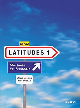 Broché Latitudes 1, méthode de français A1-A2 de Régine;Loiseau, Yves (1963-....) Mérieux