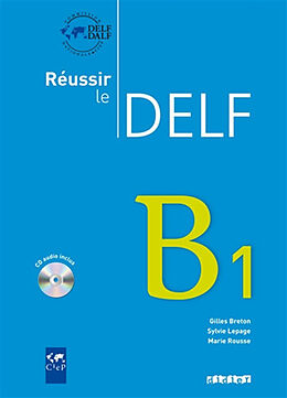 Kartonierter Einband Réussir le DELF B1 von Gilles Breton, Sylvie Lepage, Marie Rousse