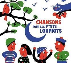 Broché Chansons pour les p tits loupiots de 