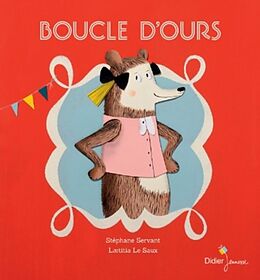 Broché Boucle d'ours de Stéphane ;Le Saux, Laetitia Servant