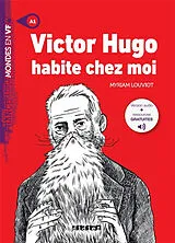 Broschiert Victor Hugo habite chez moi von Myriam Louviot