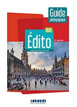 Broschiert Edito, méthode de français B2 : guide pédagogique von Elodie; Perrard, Marion Heu