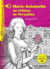 Broschiert Marie-Antoinette au château de Versailles von Adriana Kritter