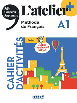 Couverture cartonnée L'atelier - Méthode de Français - Ausgabe 2023 - L'atelier+ - A1 de Marie-Noelle Cocton, Delphine Ripaud, Emilie Pommier