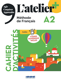 Kartonierter Einband L'atelier - Méthode de Français - Ausgabe 2023 - L'atelier+ - A2 von Marie-Noëlle; Pommier, Emilie Cocton