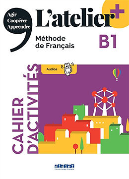 Broché L'atelier, méthode de français, B1 : cahier d'activités : agir, coopérer, apprendre de Delphine Ripaud, Emilie Pommier, Marie Rabin