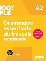 Broschiert Grammaire essentielle du français A2 : 45 leçons, 10 bilans : 675 exercices + corrigés von Ludivine Glaud