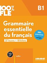 Kartonierter Einband 100% FLE - Grammaire essentielle du français - B1 von 