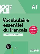 Kartonierter Einband 100% FLE - Vocabulaire essentiel du français - A1 von Lucie; Spérandio, Caroline Mensdorff-Pouilly